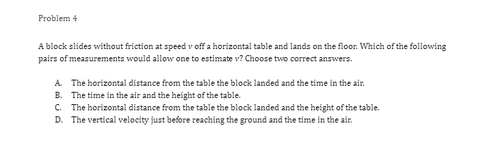 significant drag force. The velocity-time graph is shown above. Which of the