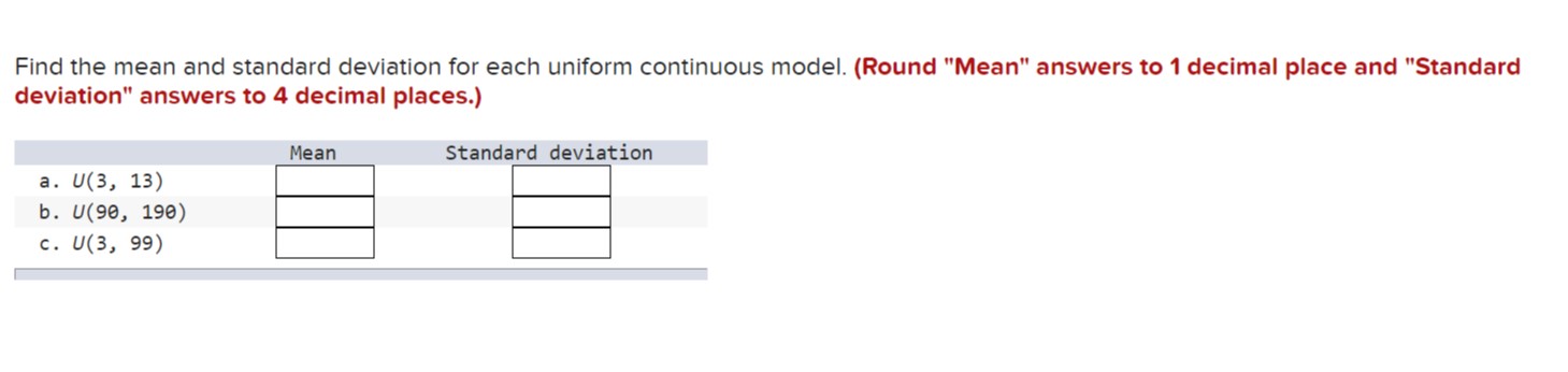 Please help Find the mean and standard deviation for each uniform continuous