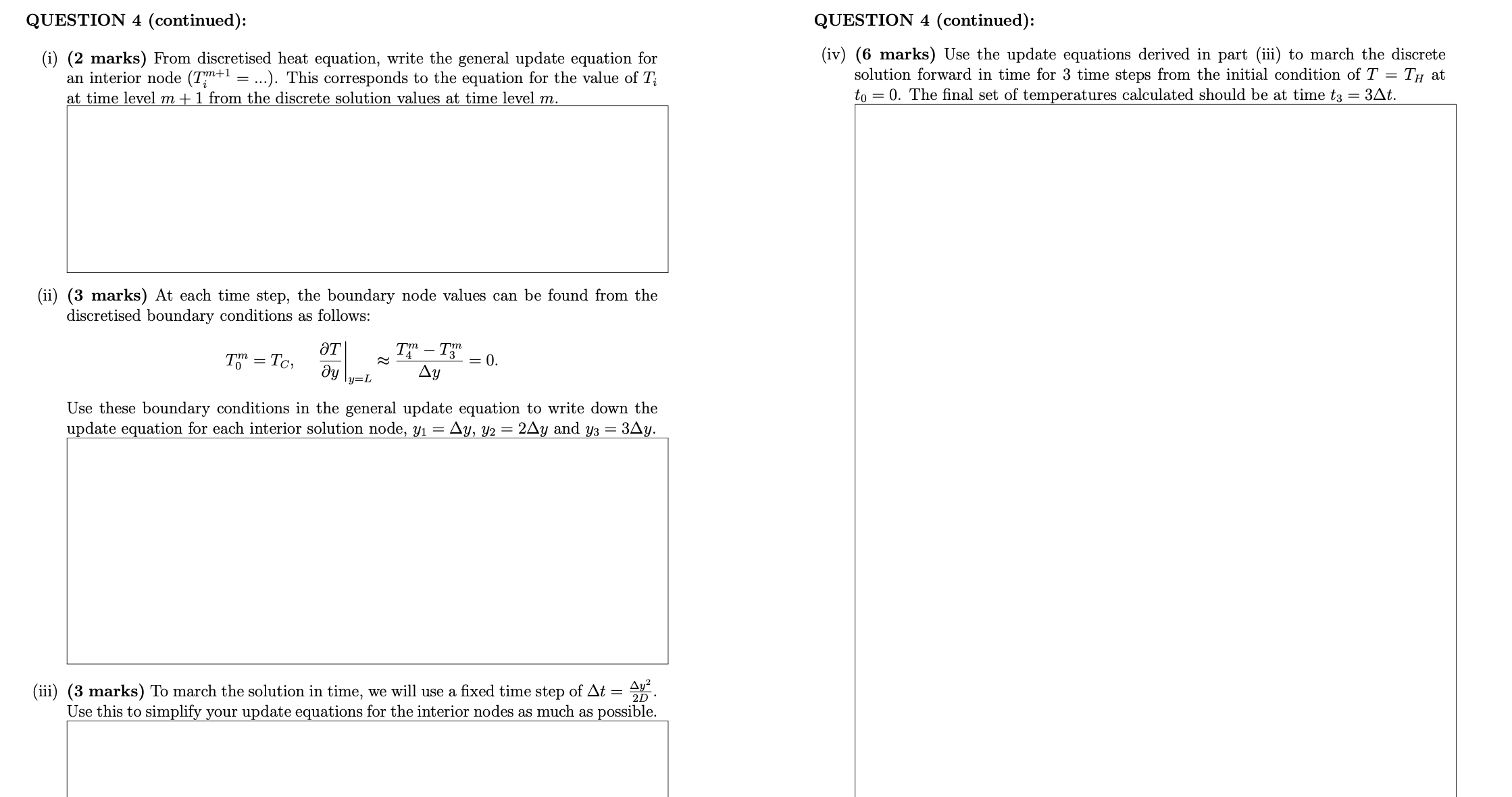  QUESTION 4 (continued): (i) (2 marks) From discretised heat equation, write