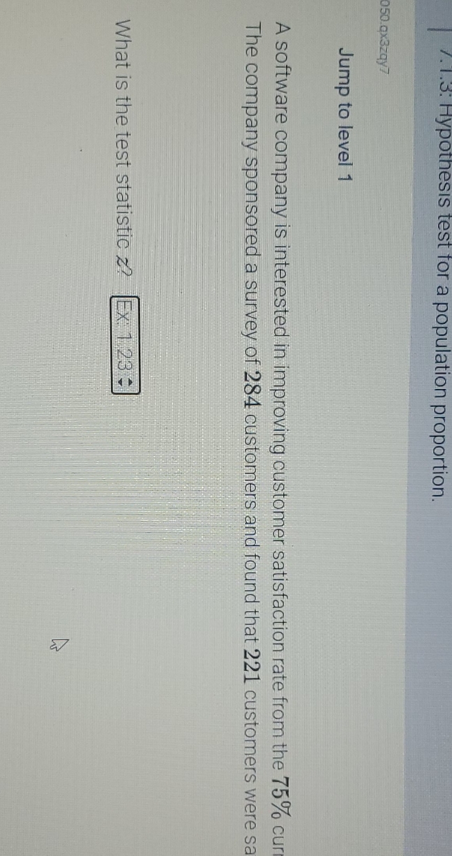 help solve this problem 7. 1.3: Hypothesis test for a population proportion.