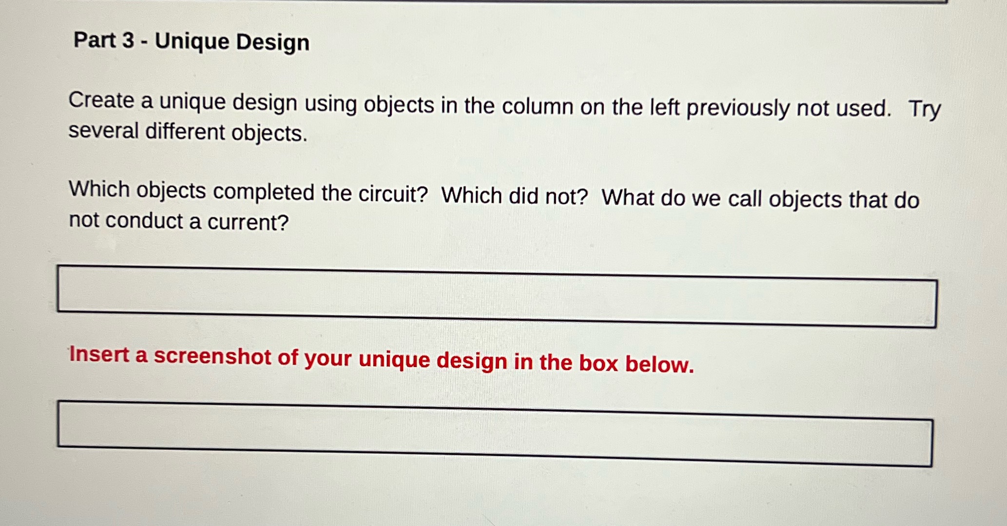 https://phet.colorado.edu/sims/html/circuit-construction-kit-dc/latest/circuit-construction-kit-dc_en.html Part 3 Unique Design Create a unique design using objects in