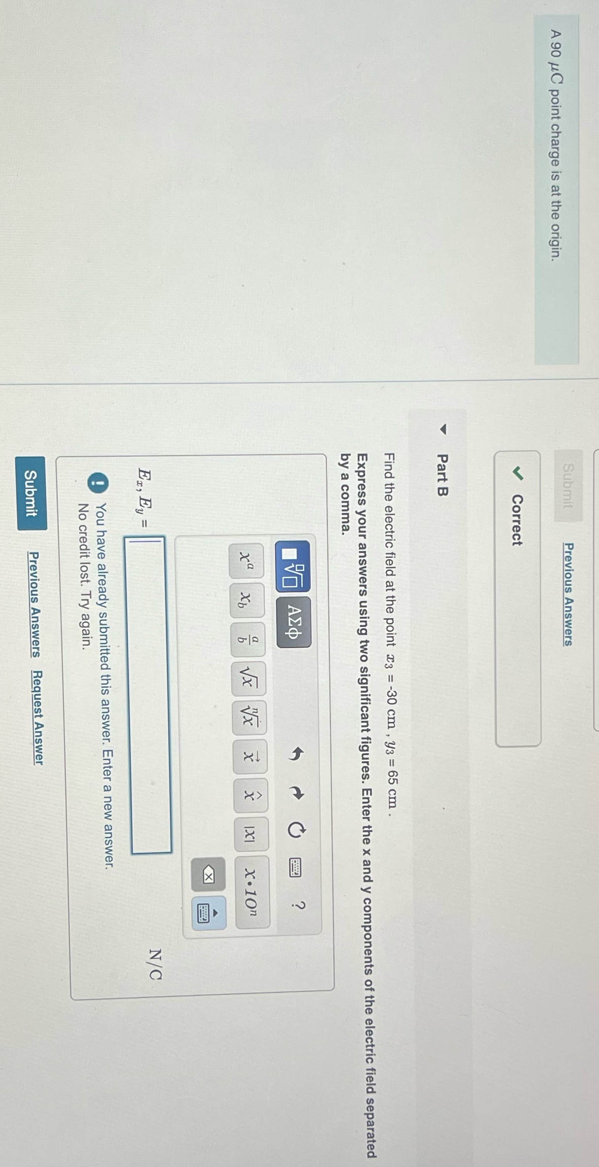  A 90 uC point charge is at the origin. Submit Previous