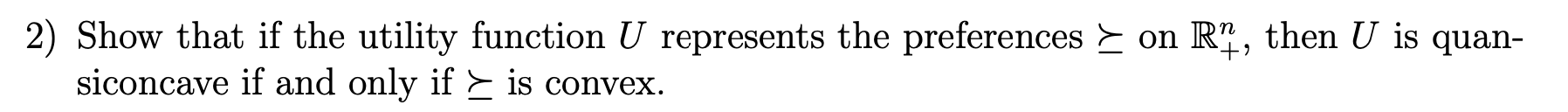  2) Show that if the utility function U represents the preferences