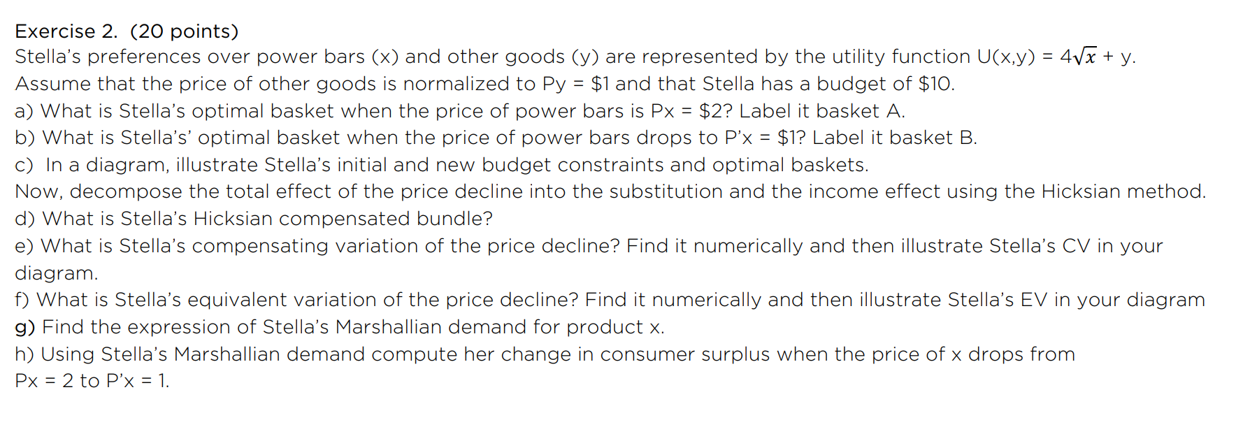 exercise 2 Exercise 2. (20 points) Stella's preferences over power bars (x)