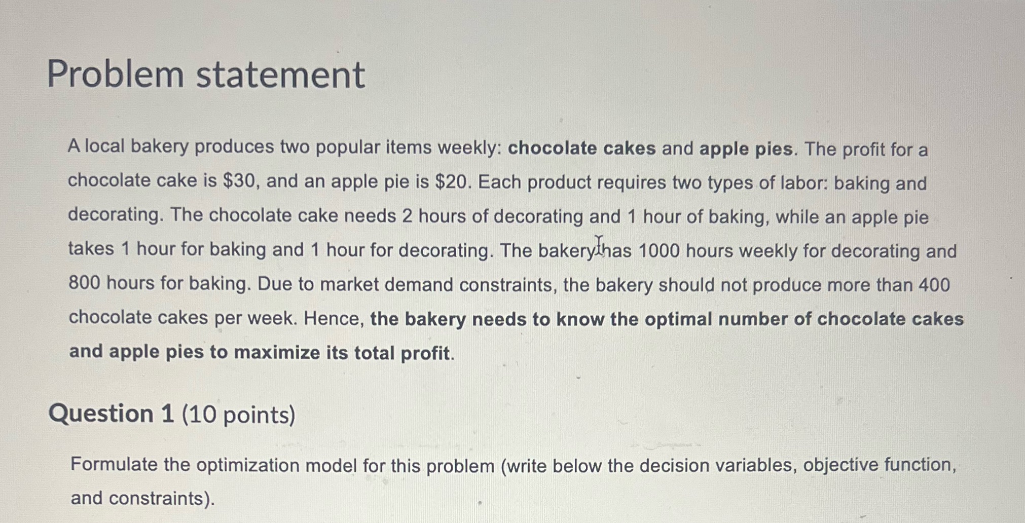  Problem statement A local bakery produces two popular items weekly: chocolate
