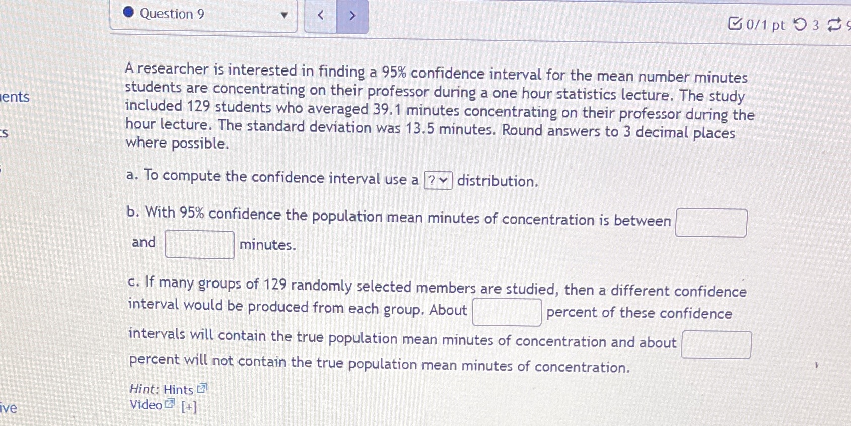  Question 9 0/1 pt 9 3 A researcher is interested in