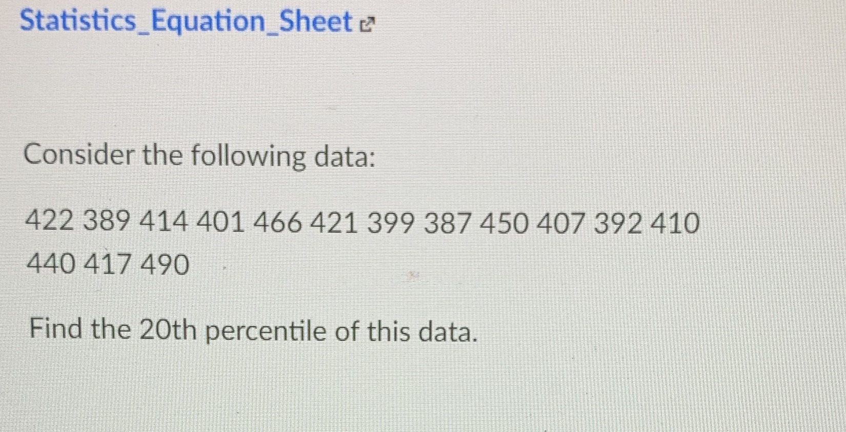 Statistics_Equation_Sheet Consider the following data: 422 389 414 401 466 421