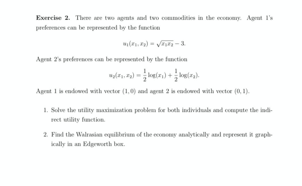 Solve it pzzzz Exercise 2. There are two agents and two commodities