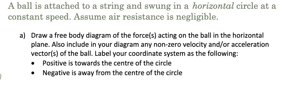 A ball is attached to a string and swung in a