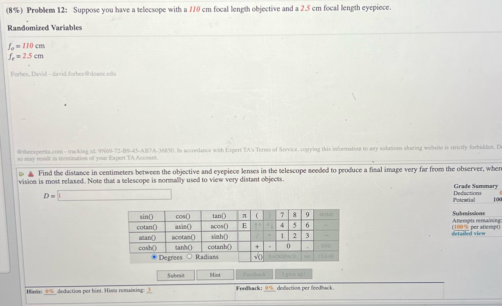 (8%) Problem 12: Suppose you have a telecsope with a 110