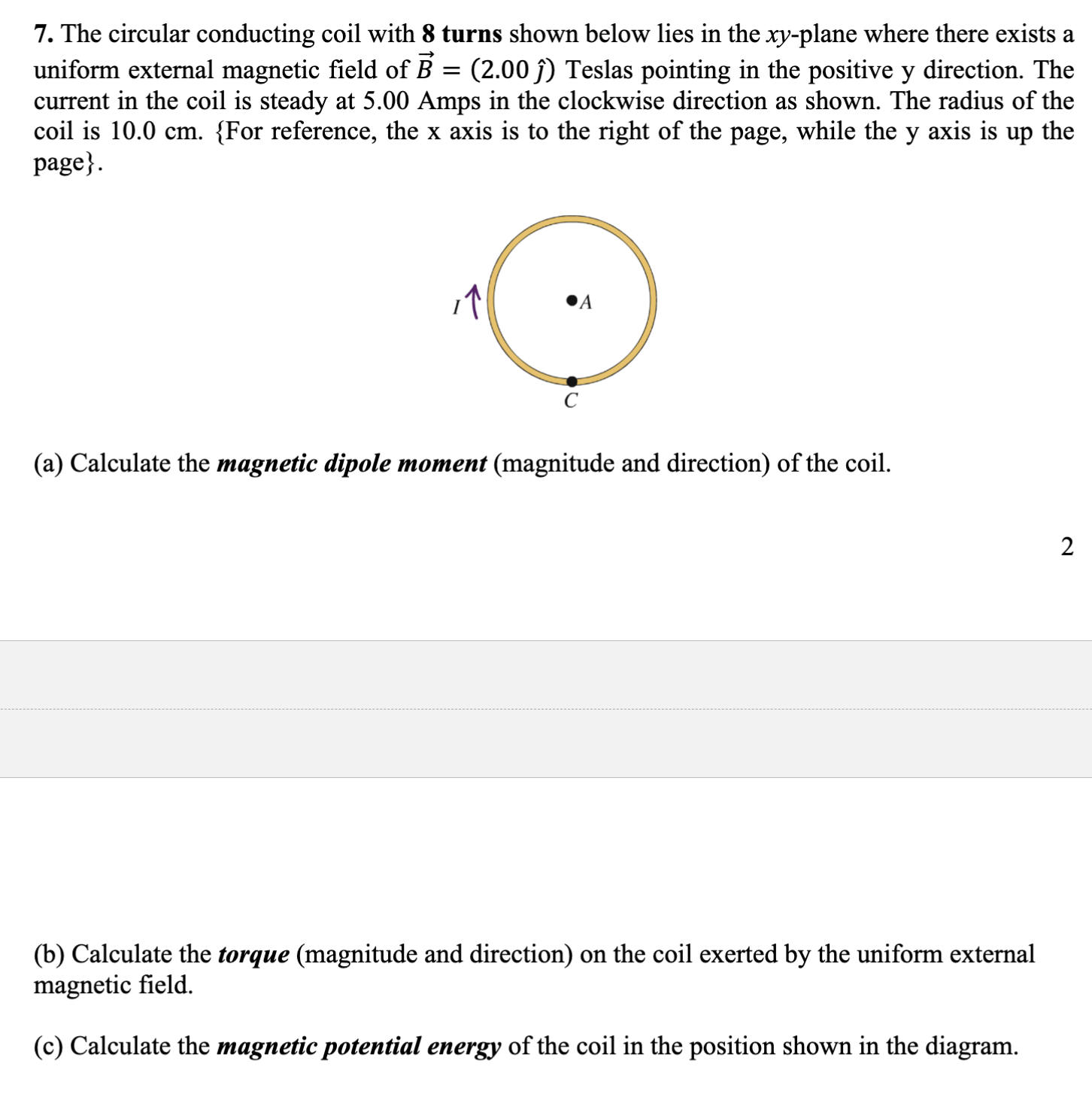 7. The circular conducting coil with 8 turns shown below lies