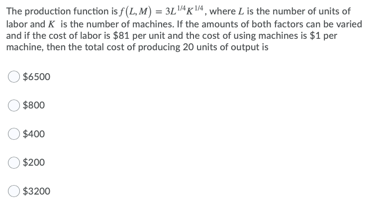 The production function is f (L, M) = 3L K /4,