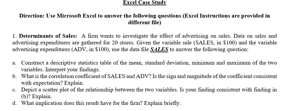 Excel Case Study Direction: Use Microsoft Excel to answer the following