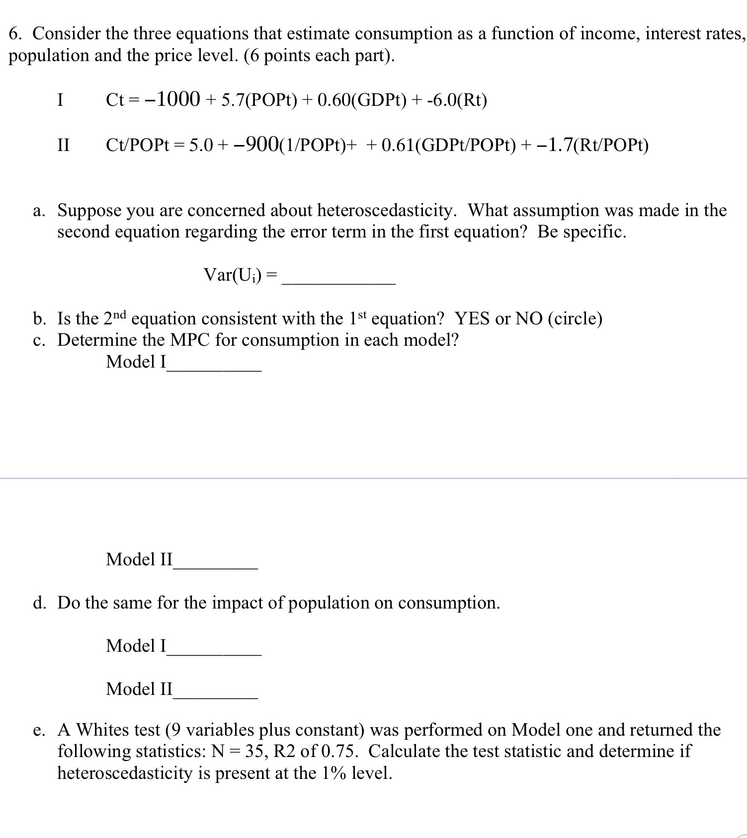 Consider the three equations that estimate consumption as a function 6. Consider
