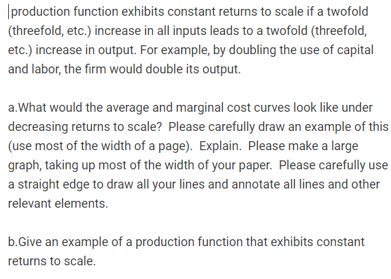 please answer this question. |production function exhibits constant returns to scale if