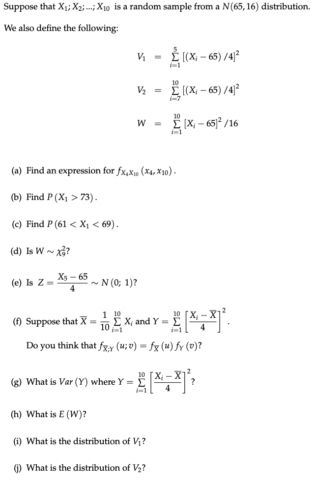 Suppose that X1; X2;...; X10 is a random sample from a