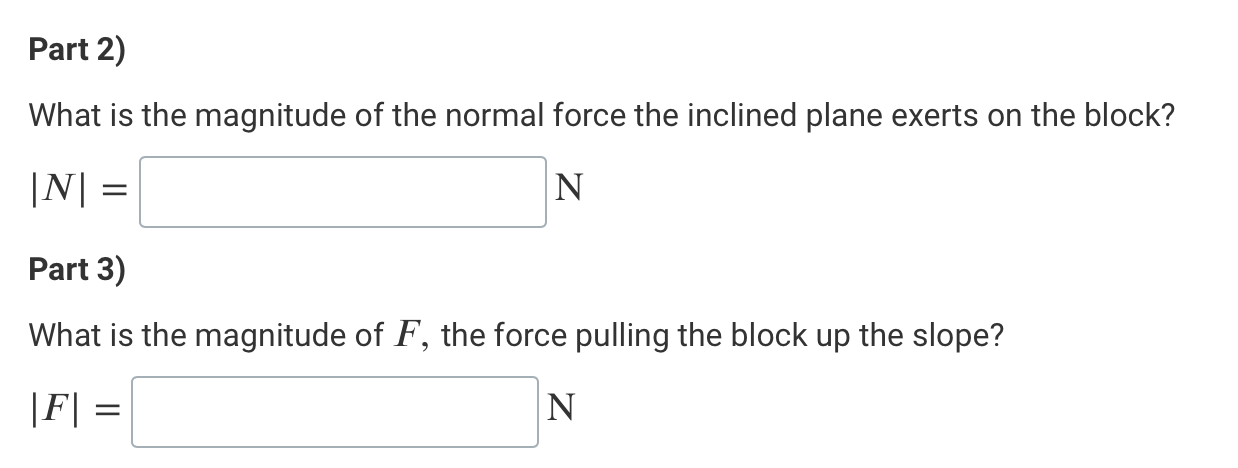 inclined plane with an angle 6 to the horizontal. A force F
