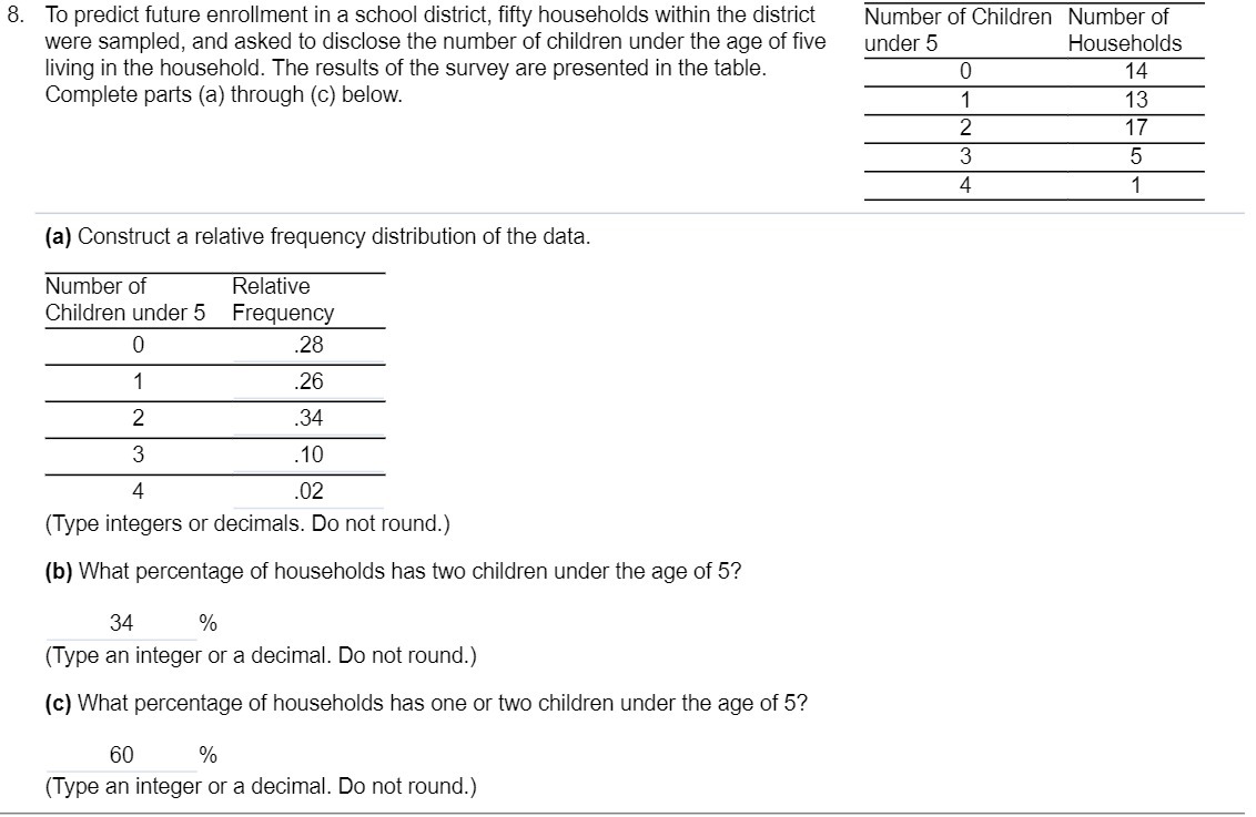 8. To predict future enrollment in a school district, fty households