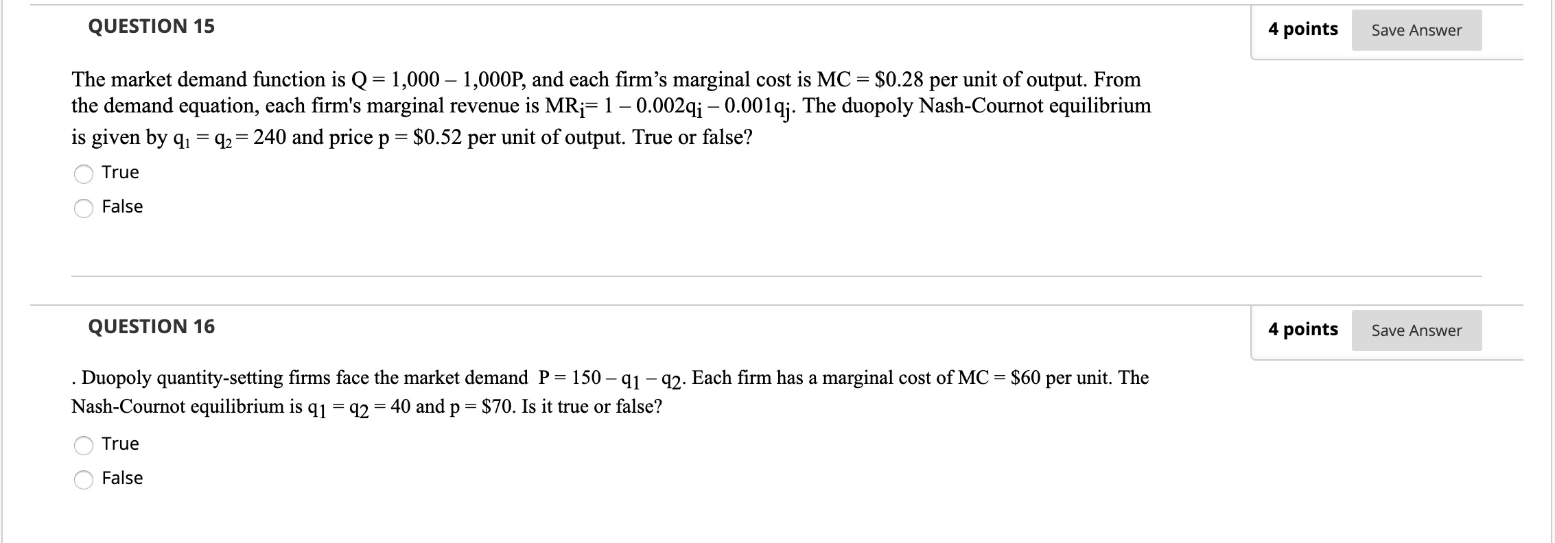 QUESTION 15 4 points Save Answer The market demand function is