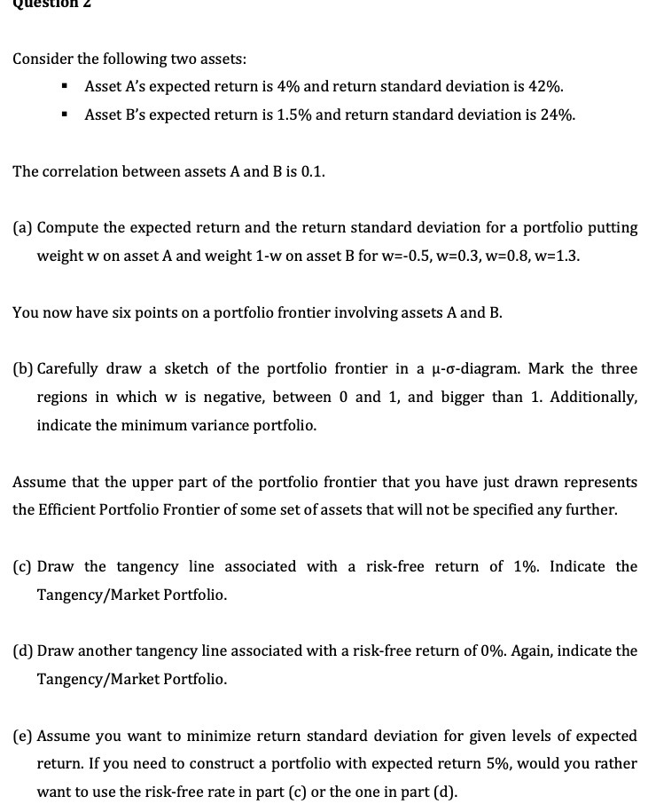 Consider the following two assets: - Asset A's expected return is