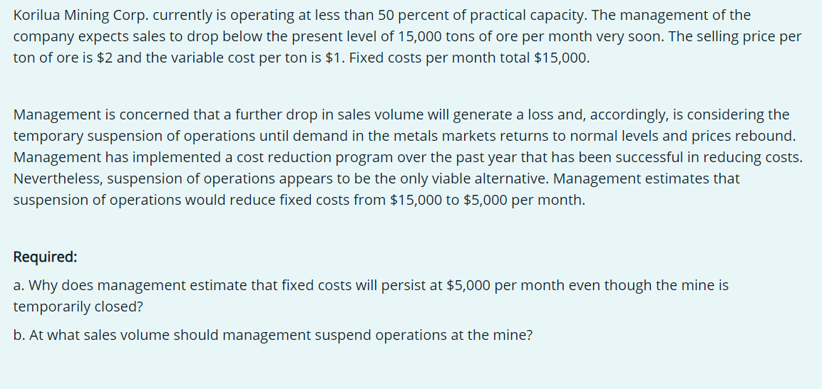 1) Maaaaaa Korilua Mining Corp. currently is operating at less than 50