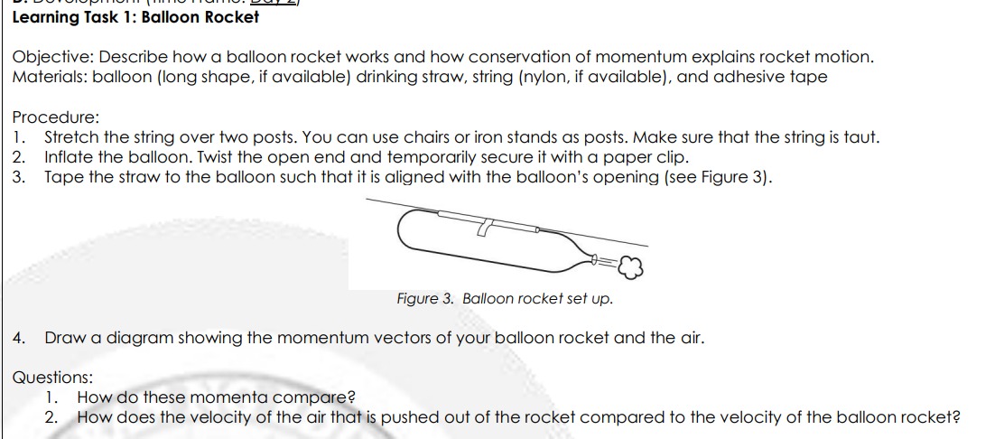  Learning Task 1: Balloon Rocket Objective: Describe how a balloon rocket