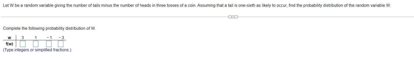 Let W be a random variable giving the number of tails