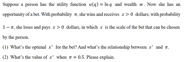 Suppose a person has the utility function u(q) = Inq and wealth