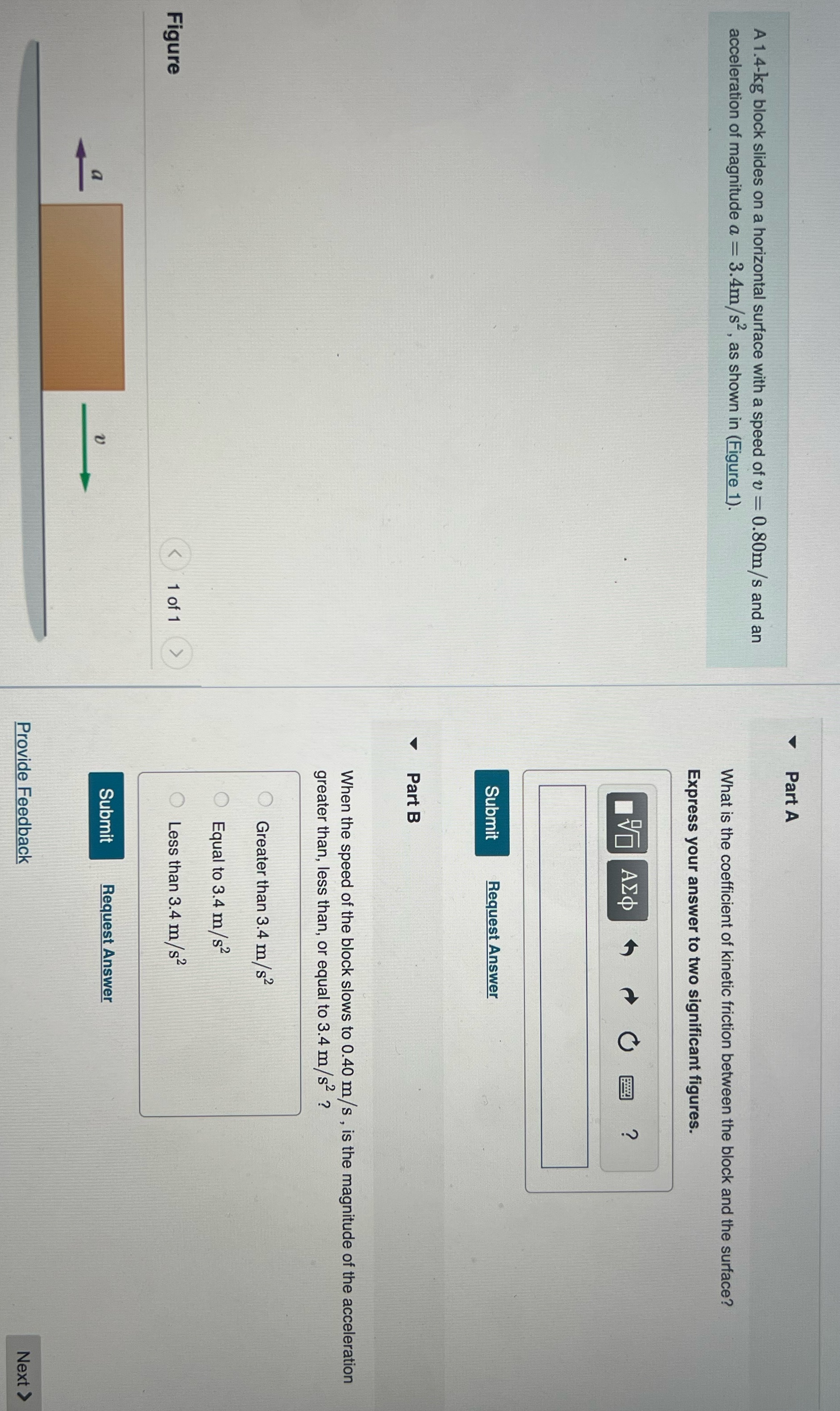  Part A A 1.4-kg block slides on a horizontal surface with