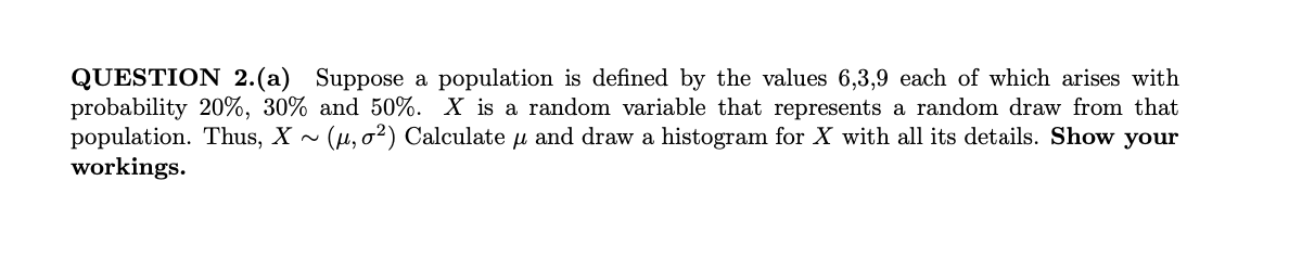 I need help with this question. Thanks QUESTION 2.(a) Suppose a population