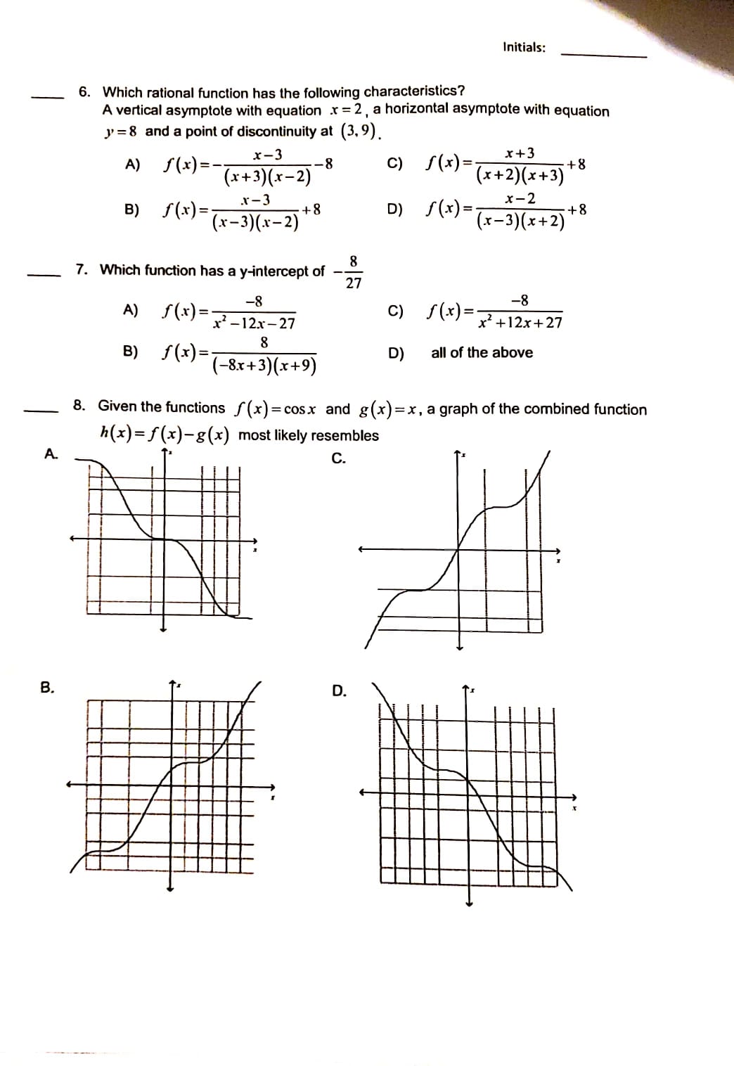 Initials: 6. Which rational function has the following characteristics? A vertical