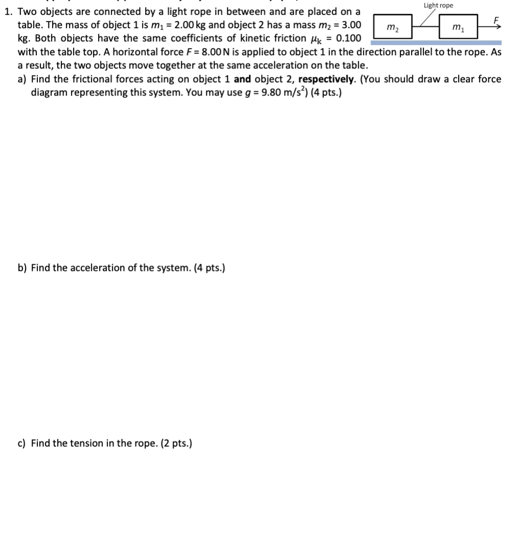 1. Two objects are connected by a light rope in between