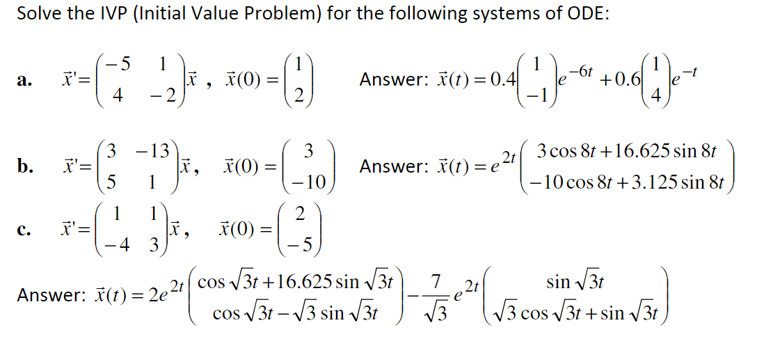 Solve the NP (Initial Value Problem) for the following systems of