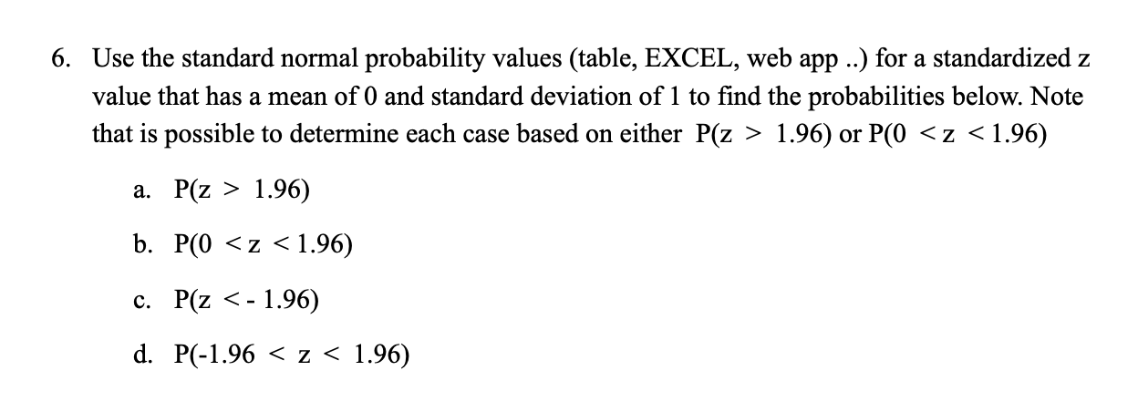 6. Use the standard normal probability values (table, EXCEL, web app
