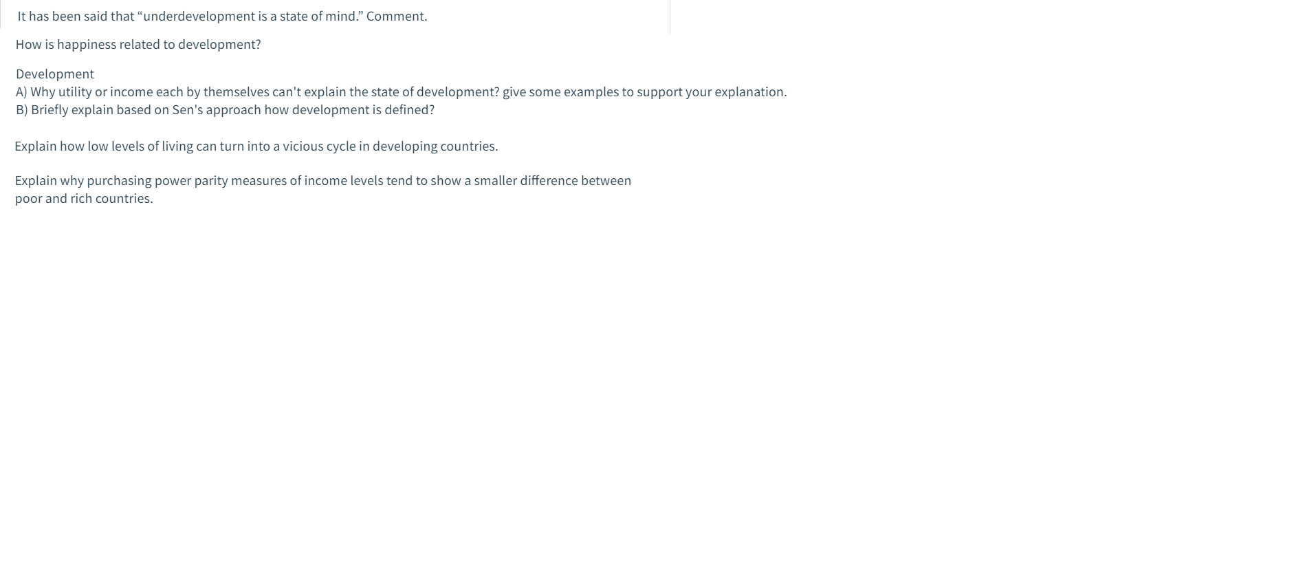 please help on these question It has been said that "underdevelopment is