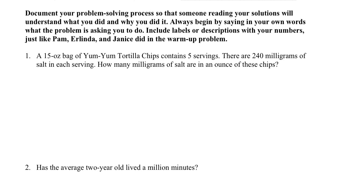  Document your problem-solving process so that someone reading your solutions will