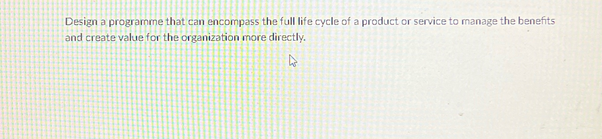 Design a programme that can encompass the full life cycle of