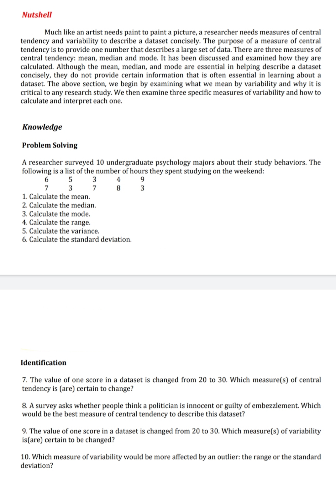 Answer all the questions Nutshell Much like an artist needs paint to