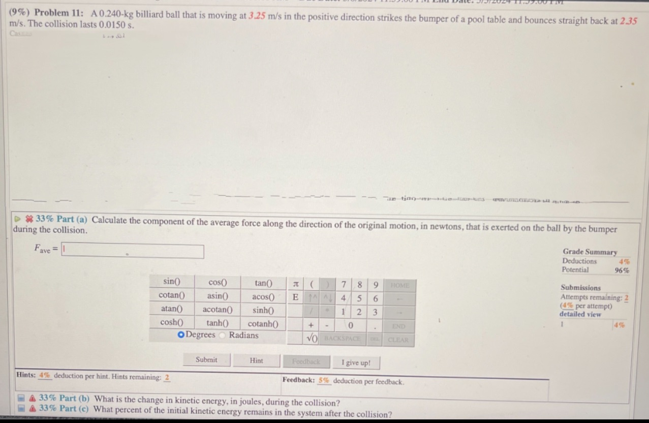 Need help on all 3 parts (9%) Problem 11: A 0.240-kg billiard