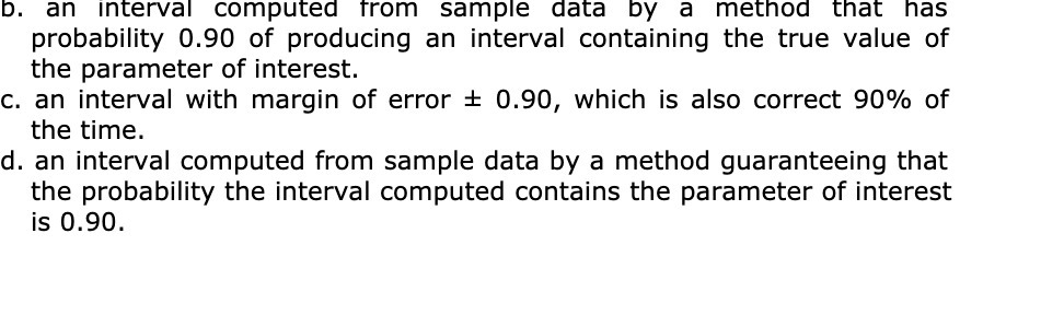  b. an Interval computed from sample data by a method that