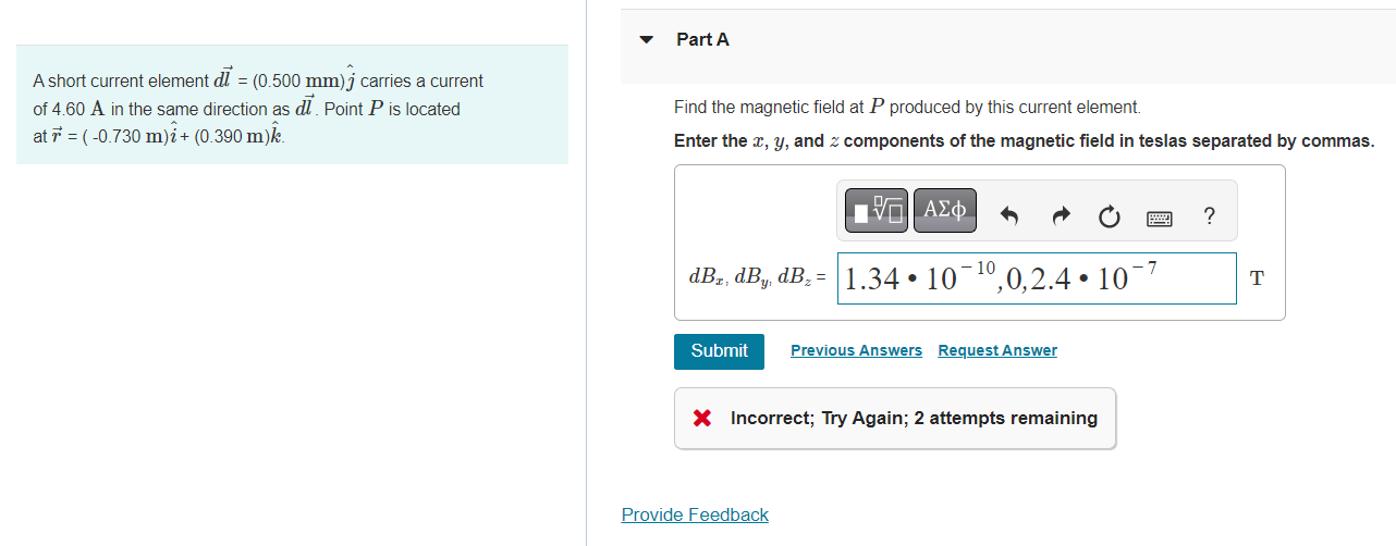  PartA A short current element di = (0.500 mm)j carries a