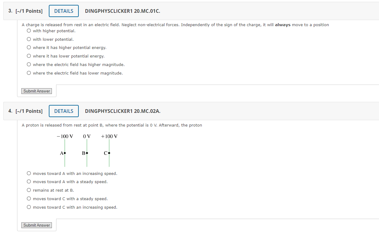  3. [-/1 Points] DETAILS DINGPHYSCLICKER1 20.MC.01C. A charge is released from