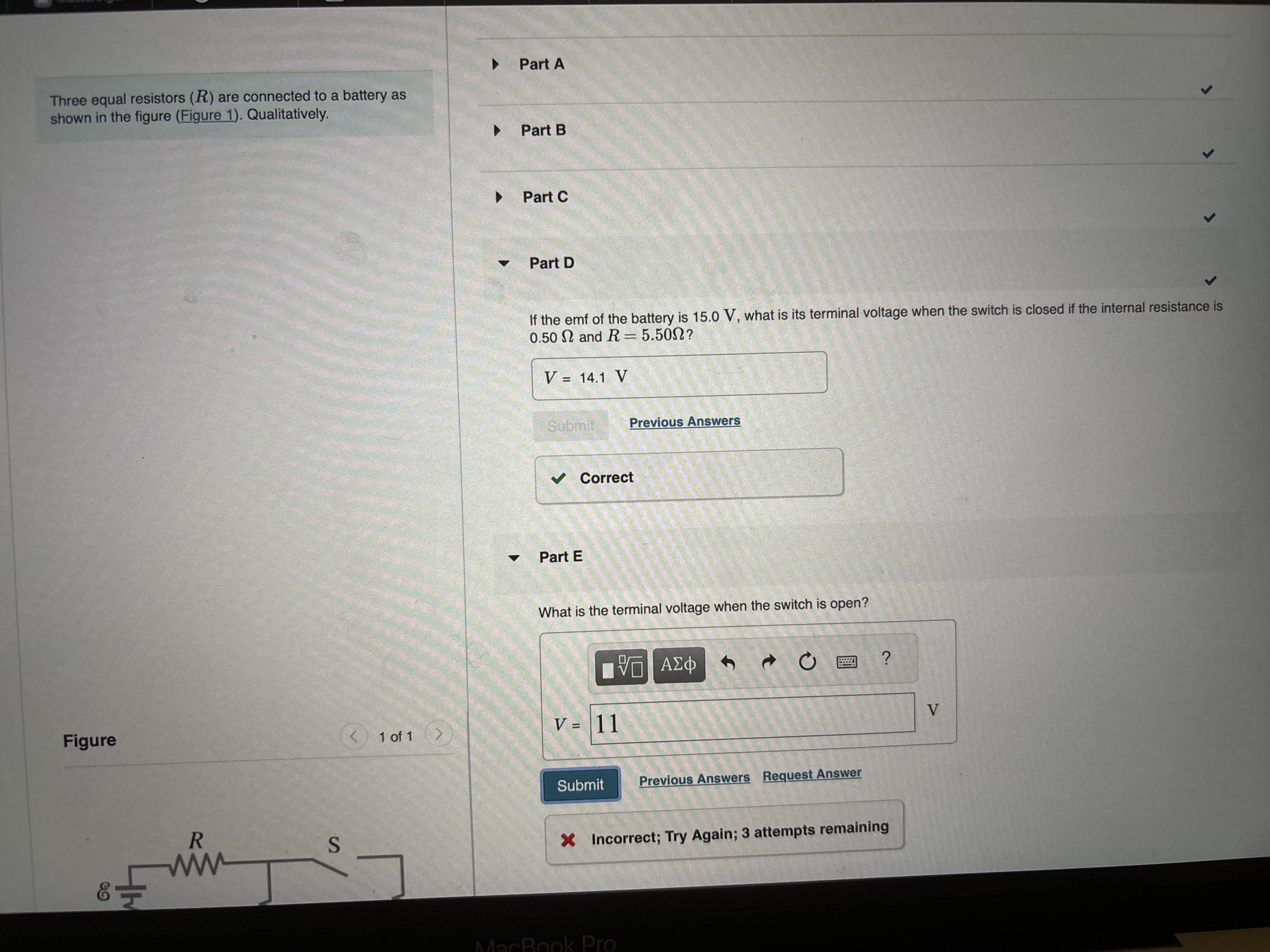 Part A Three equal resistors (R) are connected to a battery