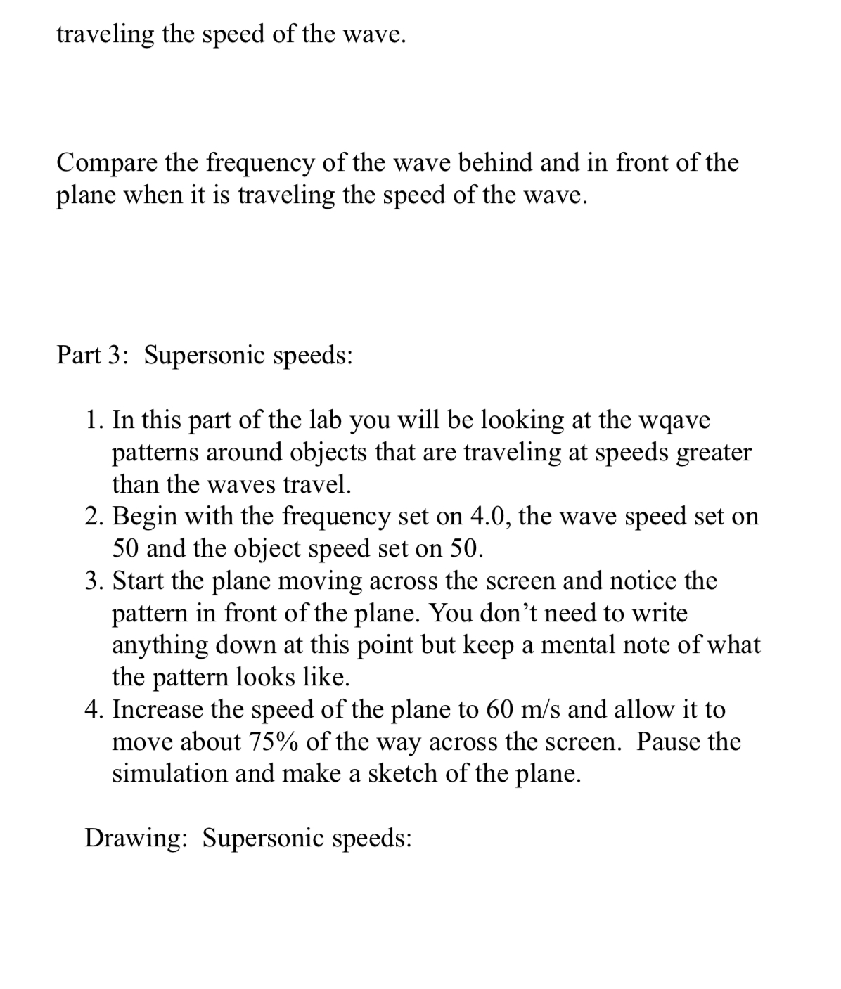 time and observe the pattern formed by the wave. You do not