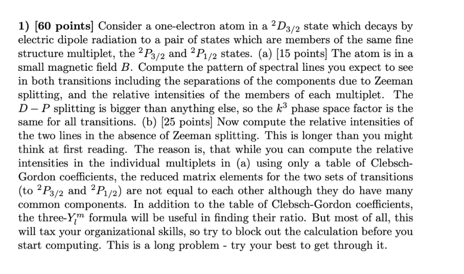  1) [60 points] Consider a one-electron atom in a 2Dy, state
