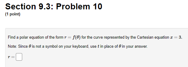Section 9.3: Problem 10 (1 point) Find a polar equation of