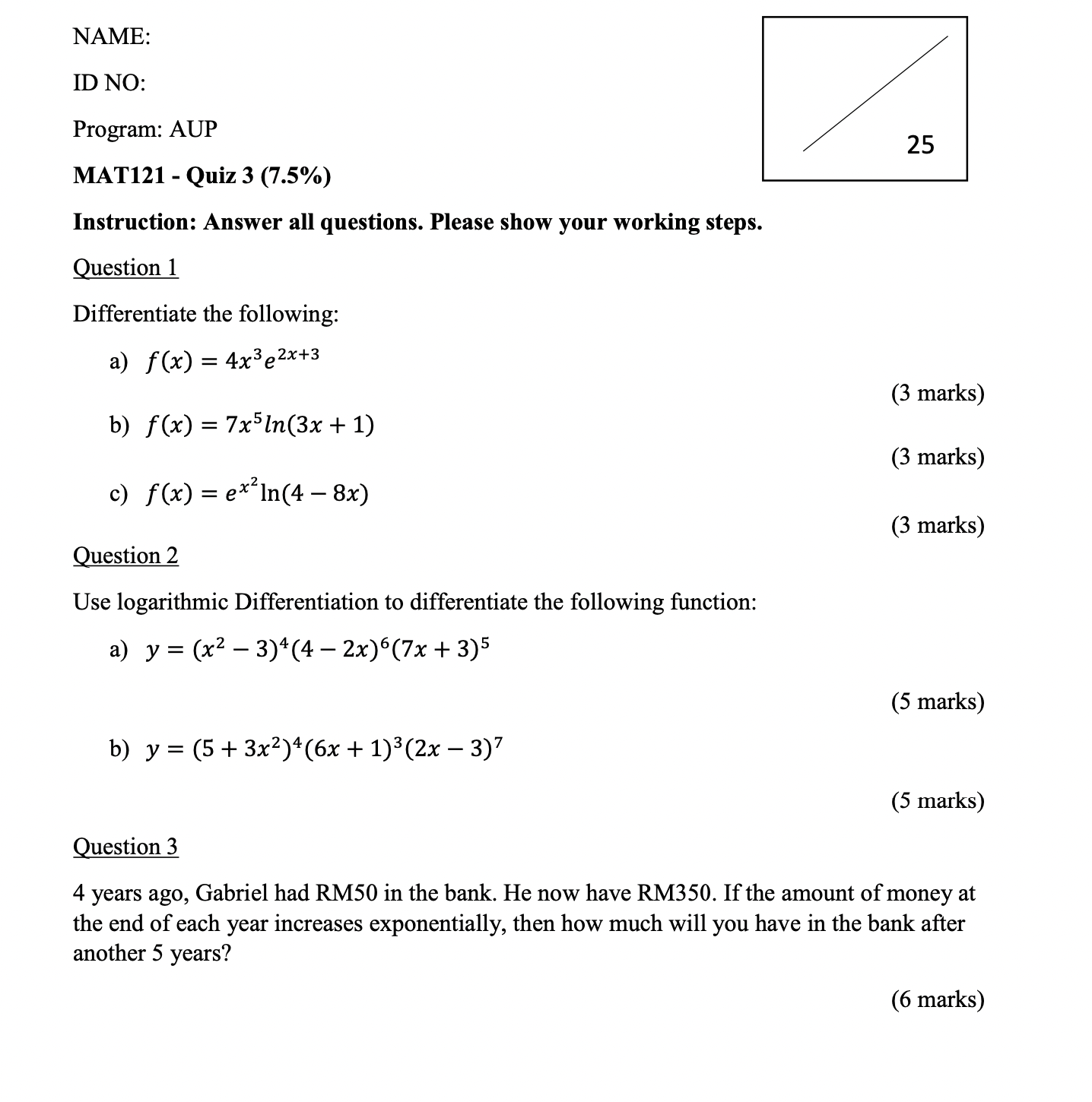  NAME: ID NO: Program: AUP 25 MAT121 - Quiz 3 (7.5%)