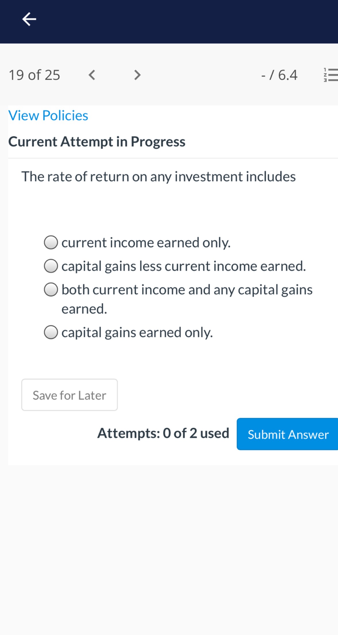 19 0f25 -/6.4 12: View Policies Current Attempt in Progress The
