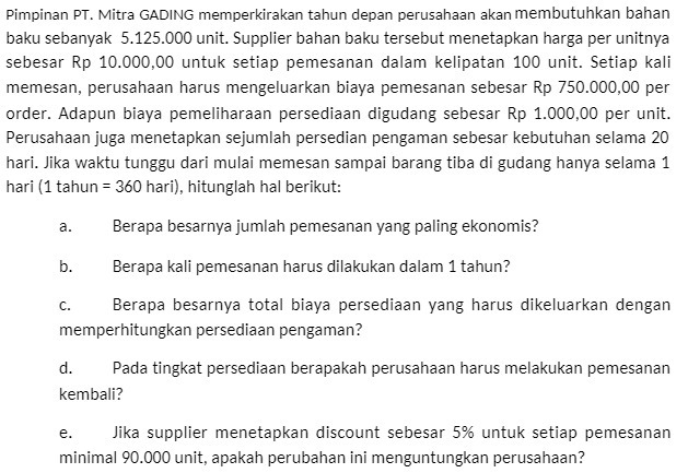 Pimpinan PT. Mitra GADING memperkirakan tahun depan perusahaan akan membutuhkan bahan baku