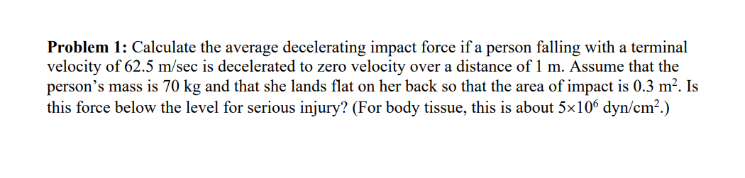 Problem 1: Calculate the average decelerating impact force if a person